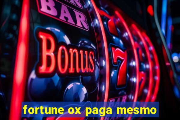 fortune ox paga mesmo